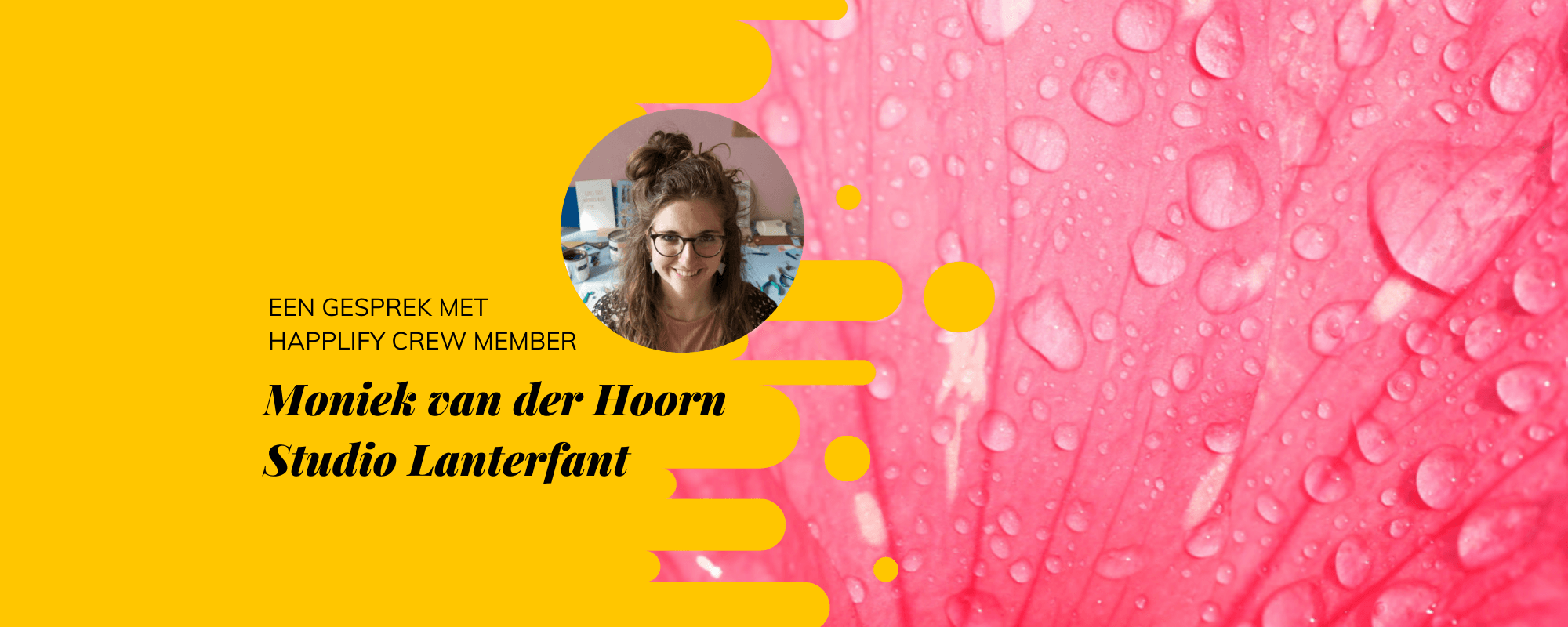 Video interview met Moniek van der Hoorn van Studio Lanterfant - Happlify